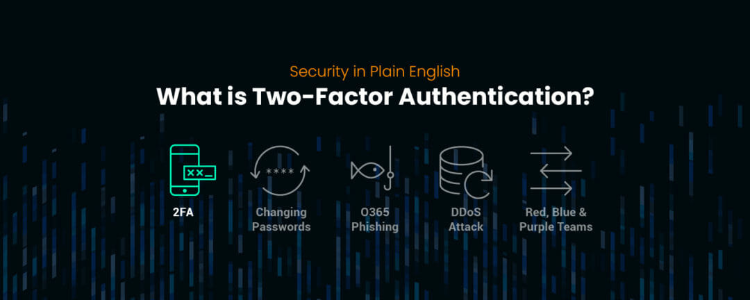 Security in Plain English: What is Two-Factor Authentication