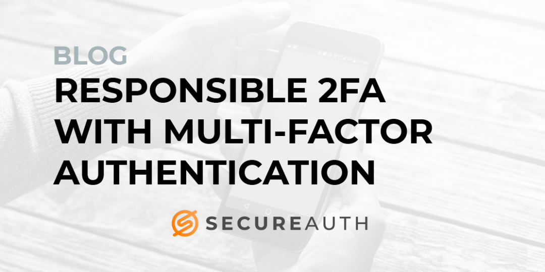 Responsible 2FA with Multi Factor Authentication