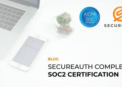 SecureAuth Completes SOC2 Certification
