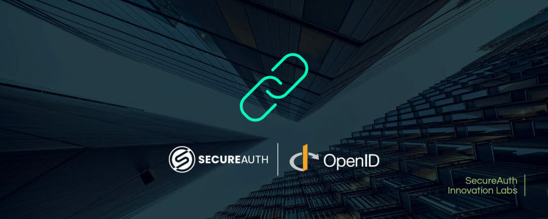 SecureAuth Joins OpenID to Drive Interoperability & Authentication for Identity Security Across Cloud & Mobile