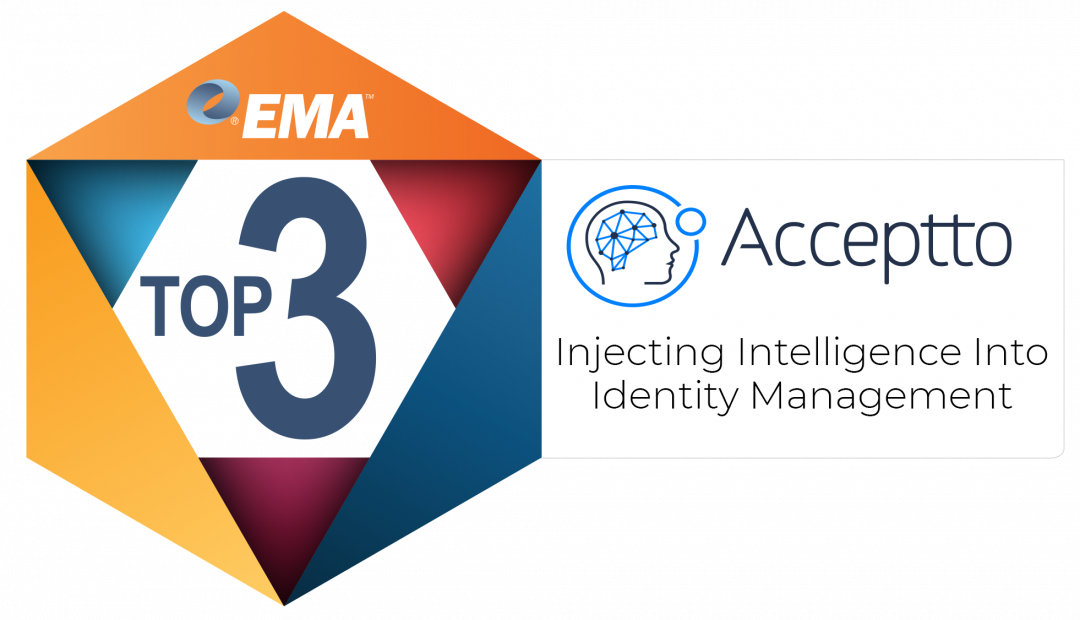Acceptto featured in EMA’s Top 3 Identity Management Report