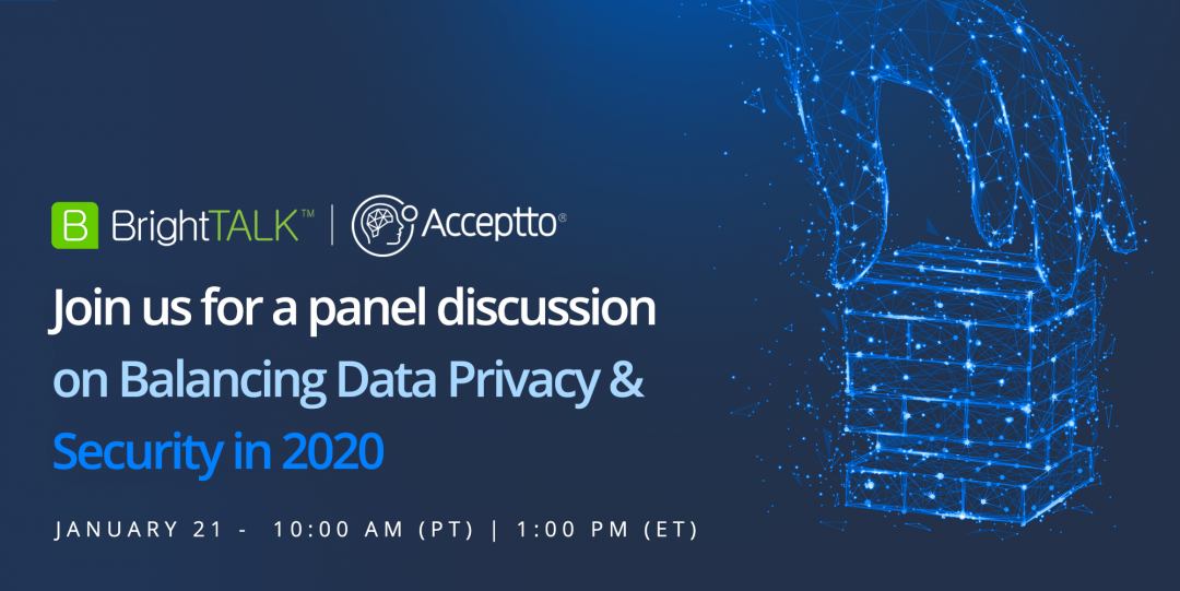 <div>BrightTALK Webinar: Balancing Data Privacy & Security in 2020</div>