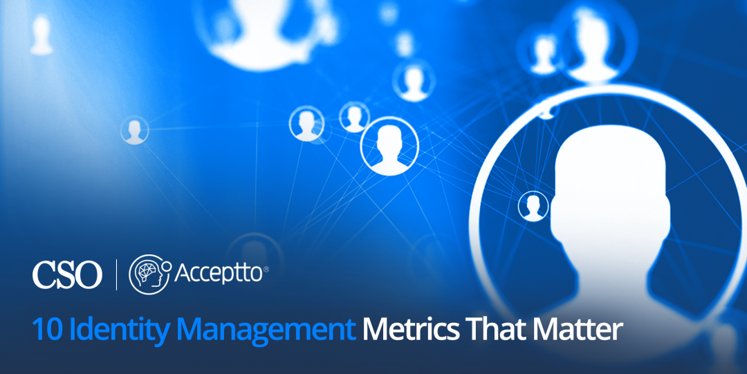 CSO: 10 identity management metrics that matter