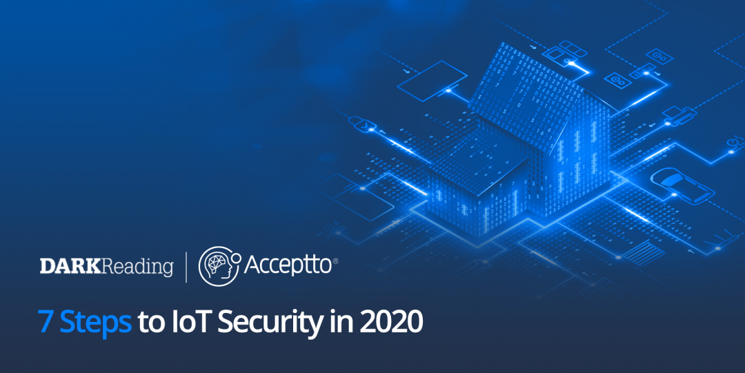DARKReading: 7 Steps to IoT Security in 2020