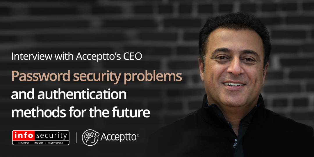 Infosecurity Magazine: Interview with Acceptto’s CEO
