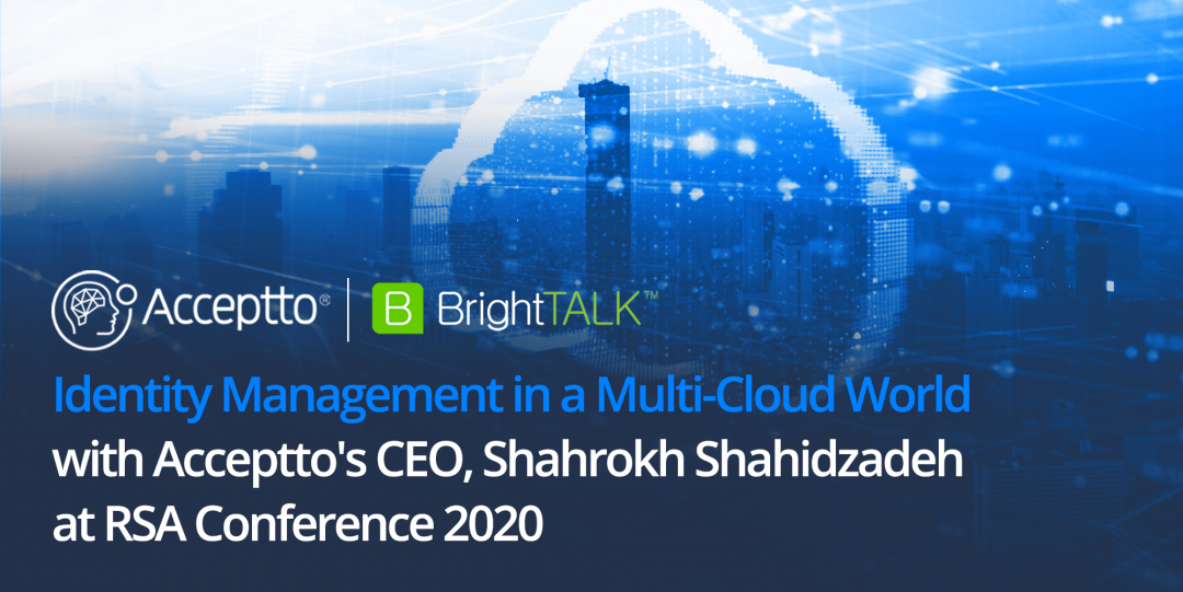 BrightTALK: RSAC2020 Identity Management in a Multi-Cloud World