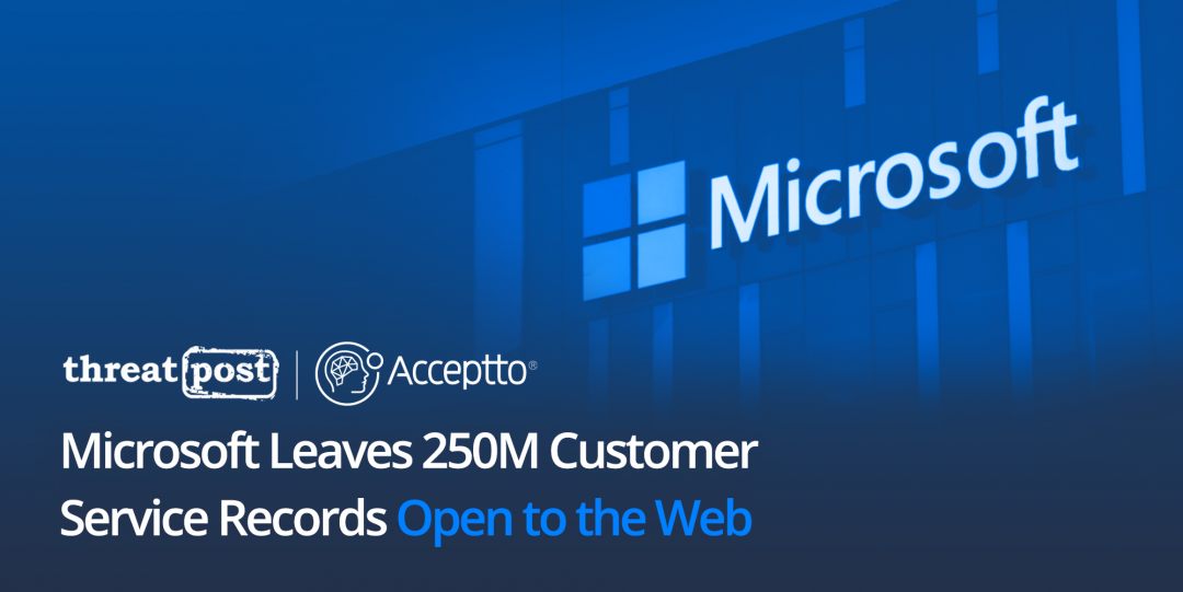 threatpost: Microsoft Leaves 250 Million records open