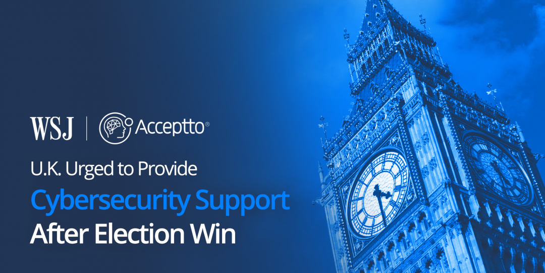 WSJ: U.K Urged to Provide Cybersecurity Support After Election Win