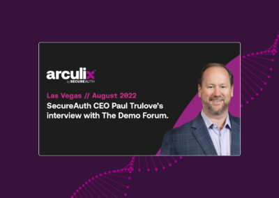 SecureAuth CEO Paul Trulove’s interview with The Demo Forum in Las Vegas