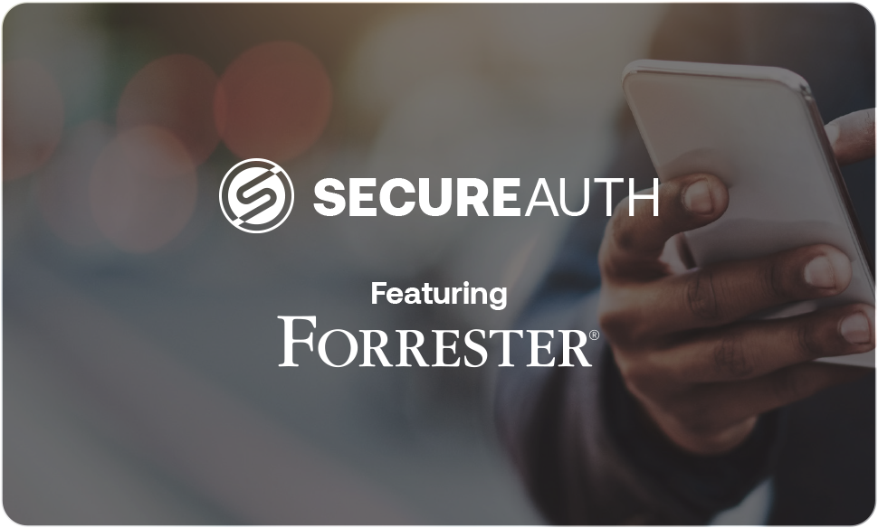 SecureAuth and Forrester Podcast